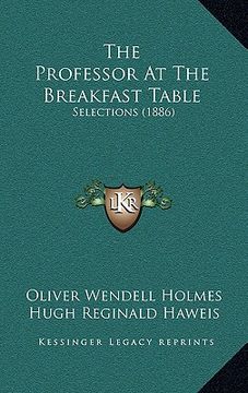 portada the professor at the breakfast table: selections (1886) (in English)