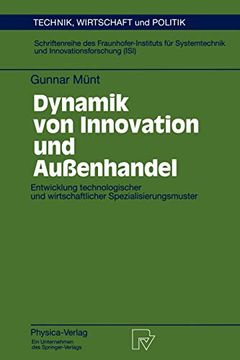 Dynamik von Innovation und Außenhandel: Entwicklung Technologischer und Wirtschaftlicher Spezialisierungsmuster (en Alemán)