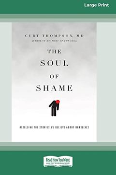 portada The Soul of Shame: Retelling the Stories we Believe About Ourselves [16Pt Large Print Edition] (en Inglés)