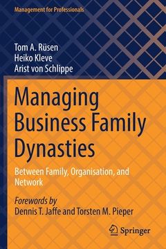 portada Managing Business Family Dynasties: Between Family, Organisation, and Network (en Inglés)