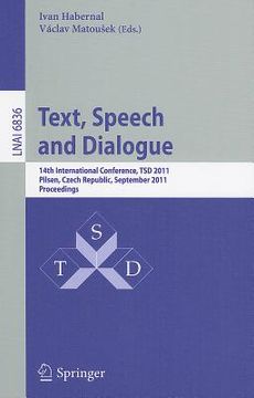portada text, speech and dialogue: 14th international conference, tsd 2011, pilsen, czech republic, september 1-5, 2011, proceedings (en Inglés)