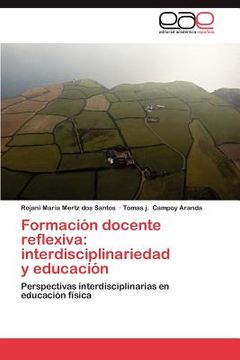 portada formaci n docente reflexiva: interdisciplinariedad y educaci n (en Inglés)