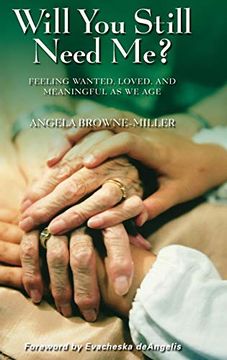 portada Will you Still Need Me? Feeling Wanted, Loved, and Meaningful as we age (en Inglés)