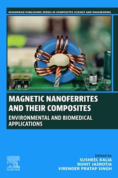 portada Magnetic Nanoferrites and Their Composites: Environmental and Biomedical Applications (Woodhead Publishing Series in Composites Science and Engineering) (in English)