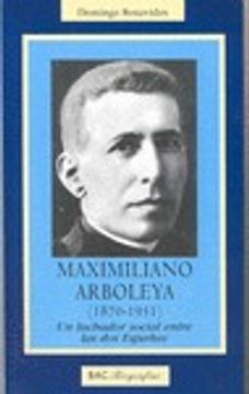 portada maximiliano arboleya (1870-1951). un luchador social entre las dos españas (in Spanish)