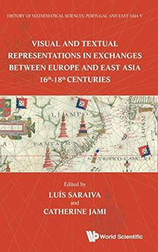 portada History of Mathematical Sciences: Portugal and East Asia v - Visual and Textual Representations in Exchanges Between Europe and East Asia 16Th - 18Th Centuries: 5 (Asian History) (in English)