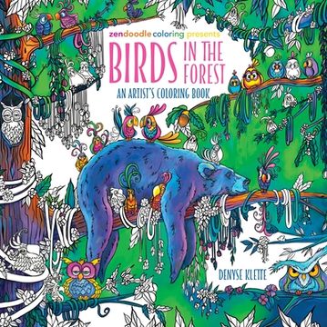 portada Zendoodle Coloring Presents: Birds in the Forest: An Artist's Coloring Book (en Inglés)