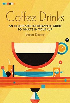 portada Coffee Drinks: An Illustrated Infographic Guide to What's in Your Cup