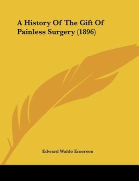 portada a history of the gift of painless surgery (1896) (in English)