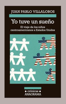 portada Yo Tuve un Sueño: El Viaje de los Niños Centroamericanos a Estado s Unidos (in Spanish)
