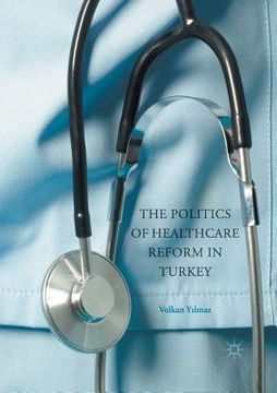 portada The Politics of Healthcare Reform in Turkey (in English)