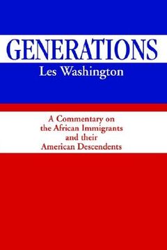 portada generations: a commentary on the history of the african immigrants and their american descendents (en Inglés)