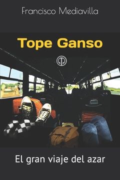 portada Tope Ganso: El gran viaje del azar