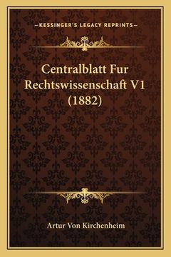portada Centralblatt Fur Rechtswissenschaft V1 (1882) (en Alemán)