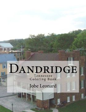portada Dandridge, Tennessee Coloring Book: Color Your Way Through the Historic Streets of Dandridge, Tennessee