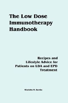 portada the low dose immunotherapy handbook: recipes and lifestlye advice for patients on lda and epd treatment (en Inglés)