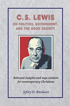 portada C. S. Lewis on Politics, Government, and the Good Society 
