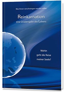 portada Reinkarnation: Eine Gnadengabe des Lebens. Wohin geht die Reise meiner Seele? (in German)