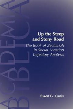 portada up the steep and stony road: the book of zechariah in social location trajectory (in English)