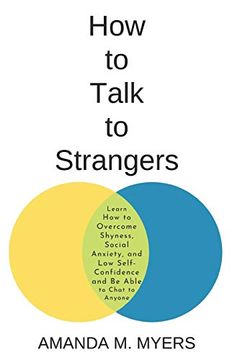 portada How to Talk to Strangers: Learn how to Overcome Shyness, Social Anxiety, and low Self-Confidence and be Able to Chat to Anyone (en Inglés)