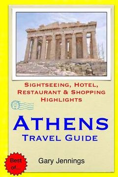 portada Athens Travel Guide: Sightseeing, Hotel, Restaurant & Shopping Highlights (en Inglés)