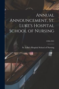 portada Annual Announcement, St. Luke's Hospital School of Nursing; 1930-1931 (en Inglés)
