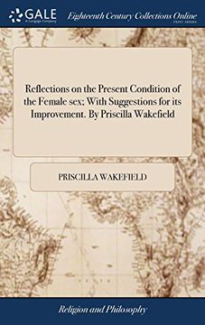portada Reflections on the Present Condition of the Female Sex; With Suggestions for its Improvement. By Priscilla Wakefield (en Inglés)
