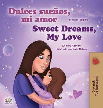 portada Sweet Dreams, my Love (Spanish English Bilingual Book for Kids) (Spanish English Bilingual Collection) (in Spanish)