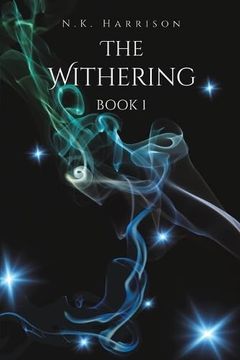 portada The Withering: Book 1 of the Encia Trilogy (en Inglés)