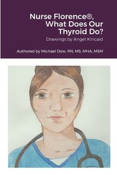portada Nurse Florence(R), What Does Our Thyroid Do? (en Inglés)