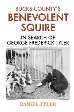 portada Bucks County's Benevolent Squire: In Search of George Frederick Tyler (en Inglés)