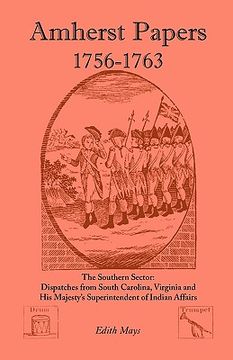 portada amherst papers, 1756-1763. the southern sector: dispatches from south carolina, virginia and his majesty's superintendent of indian affairs (en Inglés)