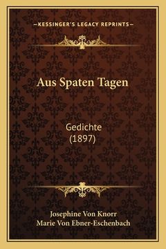 portada Aus Spaten Tagen: Gedichte (1897) (en Alemán)