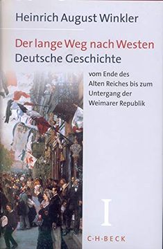 portada Der Lange Westen: Deutsche Geschichte vom Ende des Alten Reiches bis zum Untergang der Weimarer Republik (en Alemán)