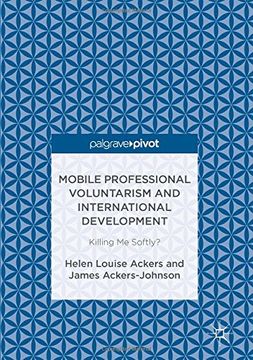 portada Mobile Professional Voluntarism and International Development: Killing Me Softly?