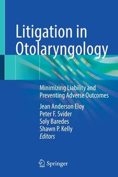 portada Litigation in Otolaryngology: Minimizing Liability and Preventing Adverse Outcomes (en Inglés)