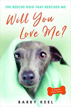 portada Will you Love Me? The Rescue dog That Rescued me (Foster Tails) (en Inglés)