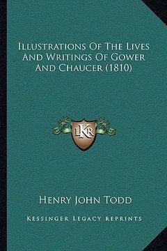 portada illustrations of the lives and writings of gower and chaucer (1810) (en Inglés)