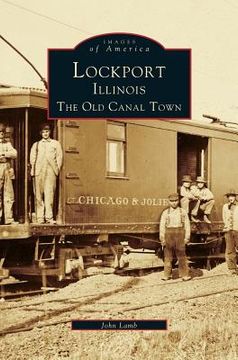 portada Lockport, Illinois: The Old Canal Town (en Inglés)