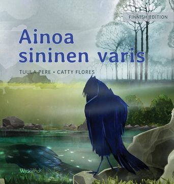 portada Ainoa sininen varis: Finnish Edition of The Only Blue Crow (en Finlandés)