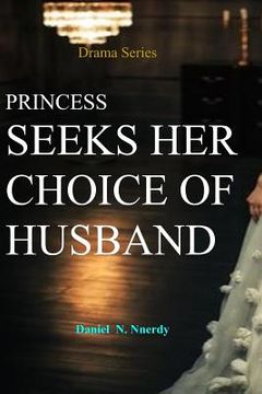 portada Princess Seeks Her Choice of Husband: Princess to Make Her Choice of Husband (in English)