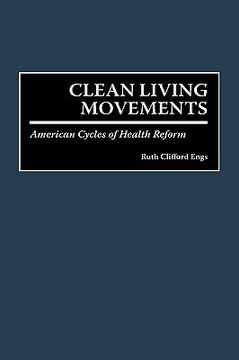portada clean living movements: american cycles of health reform (en Inglés)