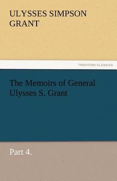 portada the memoirs of general ulysses s. grant, part 4.