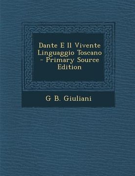 portada Dante E Il Vivente Linguaggio Toscano (en Italiano)