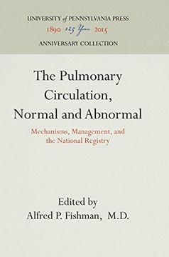 portada The Pulmonary Circulation, Normal and Abnormal: Normal and Abnormal Mechanisms, Management and the National Registry (en Inglés)