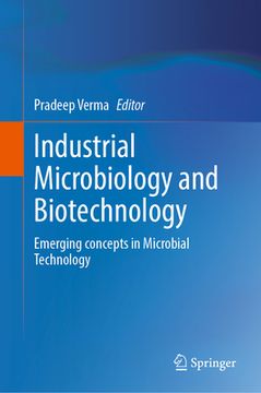 portada Industrial Microbiology and Biotechnology: Emerging Concepts in Microbial Technology (en Inglés)