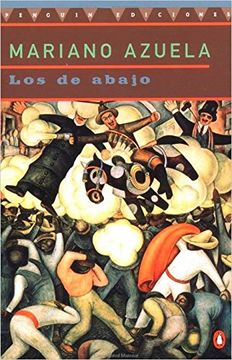 portada The Underdogs: A Novel of the Mexican Revolution (Penguin Ediciones) (in Spanish)