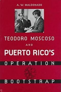 portada teodore moscoso and puerto rico's operation bootstrap (en Inglés)