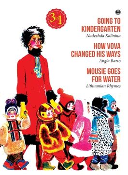 portada Going to Kindergarten, how Vova Changed his Ways and Mousie Goes for Water (en Inglés)