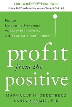 portada profit from the positive: proven leadership strategies to boost productivity and transform your business, with a foreword by tom rath (en Inglés)